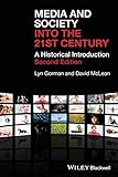 Media and Society into the 21st Century: A Historical Introduction