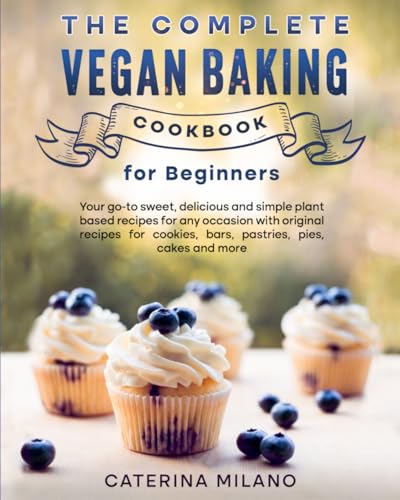 The Complete Vegan Baking Cookbook for Beginners...