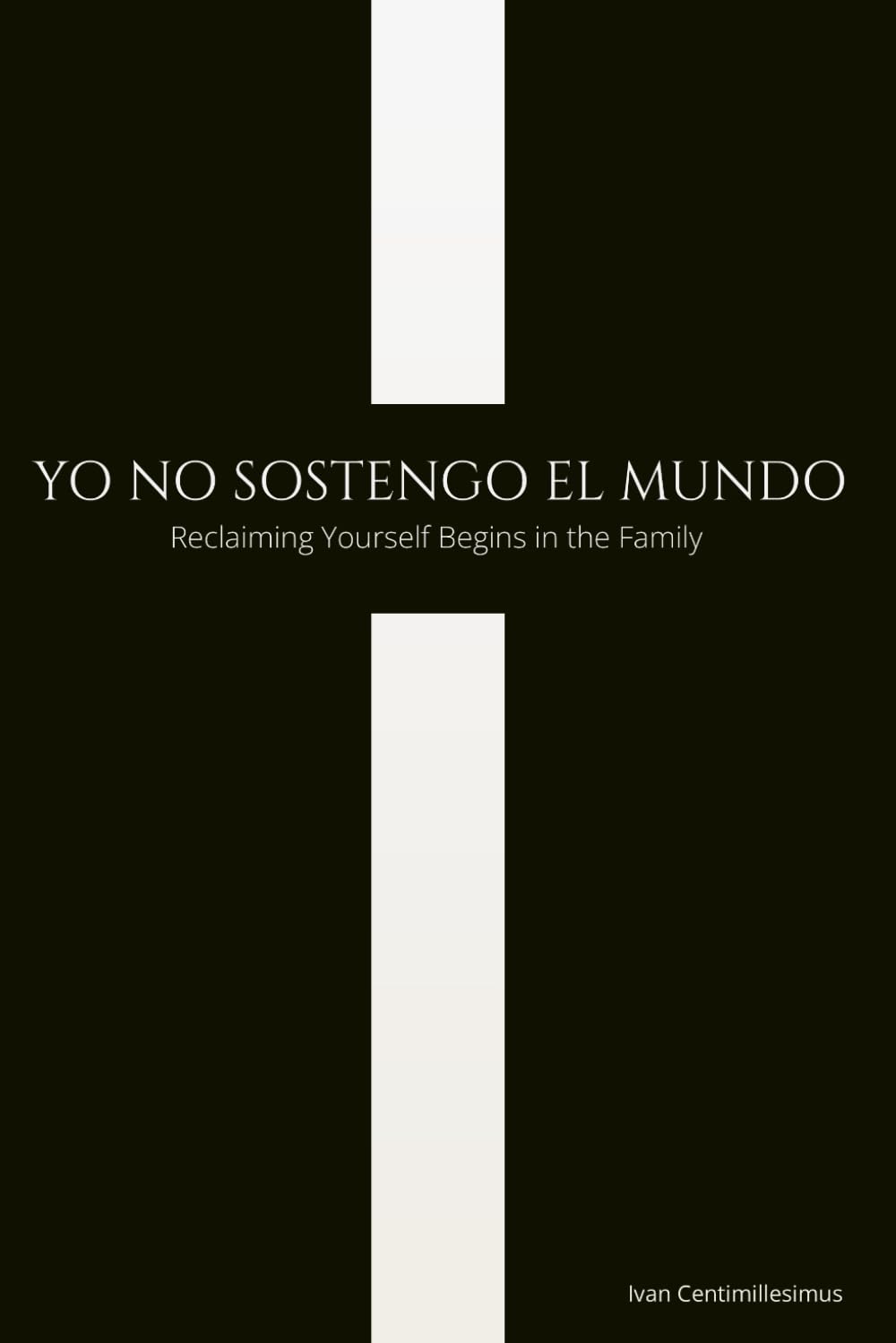 YO NO SOSTENGO EL MUNDO: El regreso del Yo comienza en la familia