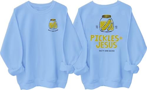Pickles and Jesus Sweatshirt Pickles Jesus Salty And Saved Hoodie Pickles Casual Pullover Hoodie Long Sleeve