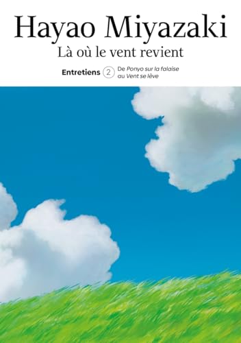 Là où le vent revient: Entretiens. Tome 2, De Ponyo sur la falaise au Vent se lève Broché – Illustré, 9 janvier 2026