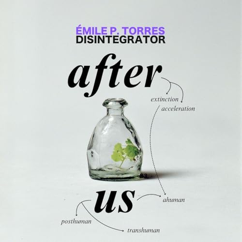 33. After Us (w/ Émile P. Torres) cover art