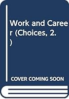 Work and Career (Choices, 2.) 0664245390 Book Cover