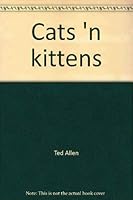 Cats 'n kittens 0668025999 Book Cover