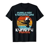Vintage seguramente no todo el mundo estaba peleando Kung Fu Camiseta