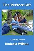 THE PERFECT GIFT: A Collection of Poems 9769653683 Book Cover