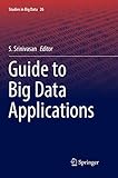 Guide to Big Data Applications (Studies in Big Data, 26)
