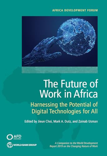The Future of Work in Africa: Harnessing the Potential of Digital Technologies for All