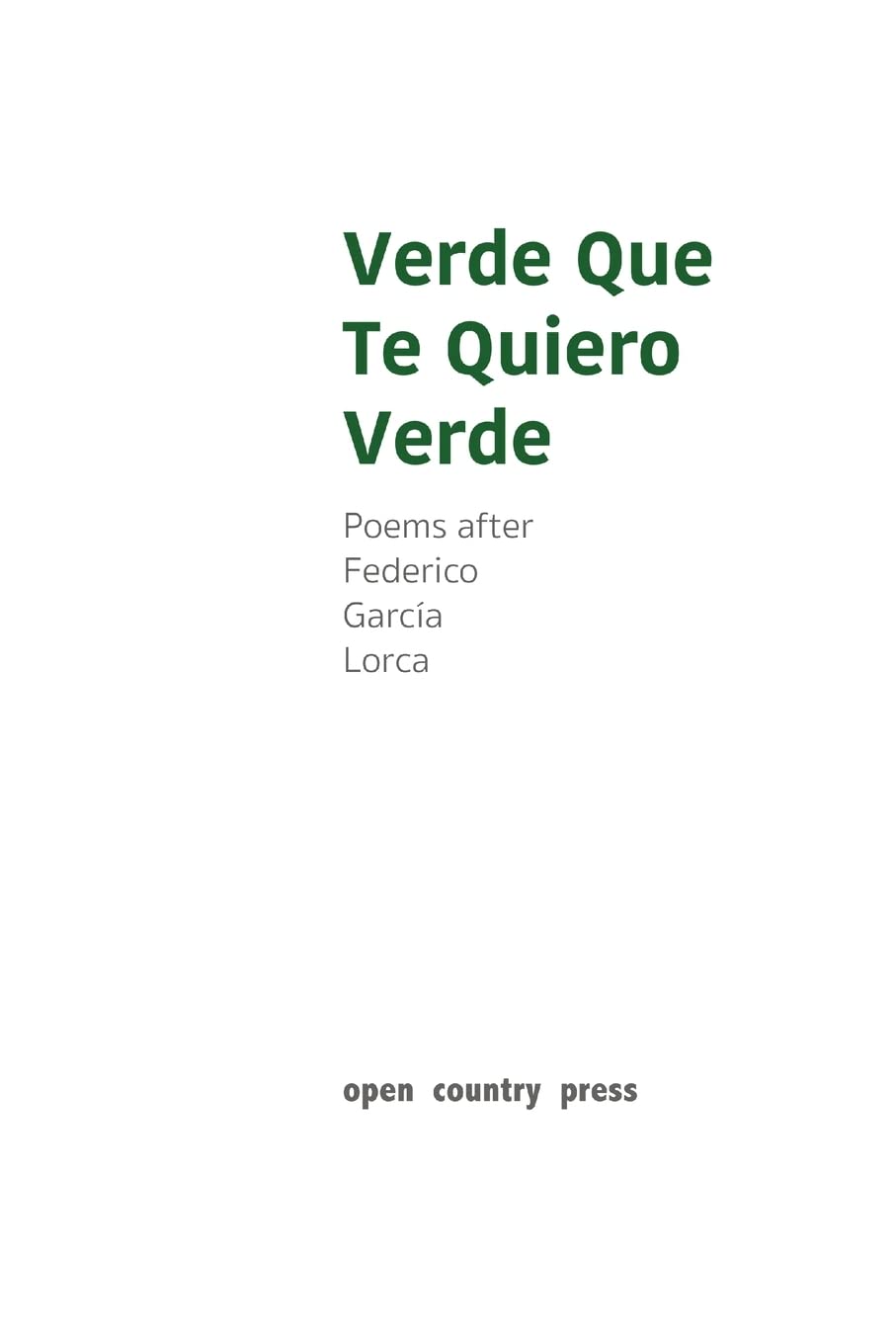 Verde Que Te Quiero Verde: Poems after Federico Garcia Lorca