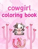 coloring book for cowgirls: gift for girls who love horses, rodeo, country life, intoxicating the kids senses, pink motive