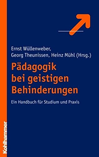 Pädagogik bei geistigen Behinderungen: Ein Lehrbuch für Studium und Praxis: Ein Lehrbuch Fur Studi