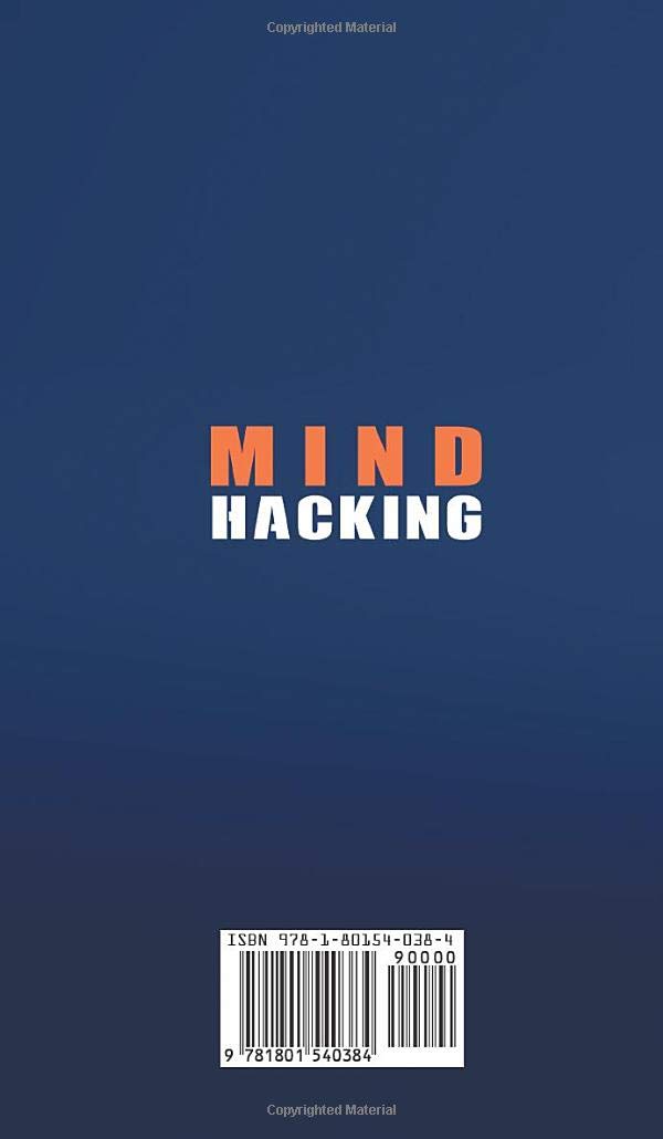 Mind Hacking: Principi e Tecniche di persuasione, PNL per convincere e influenzare le persone