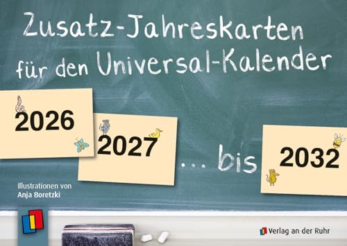 Zusatz-Jahreskarten 2026 – 2032 für den Universal-Kalender: Ergänzendes Set für Kita und Schule