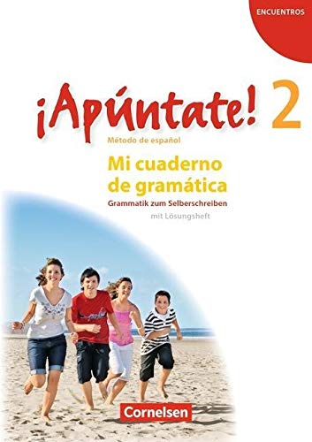 ¡Apúntate! - 2. Fremdsprache - Ausgabe 2008 - Band 2: Mi cuaderno de gramática - Grammatik zum Se ¡Apúntate! - 2. Fremdsprache - Ausgabe 2008 - Band 2: Mi cuaderno de gramática - Grammatik zum Se
