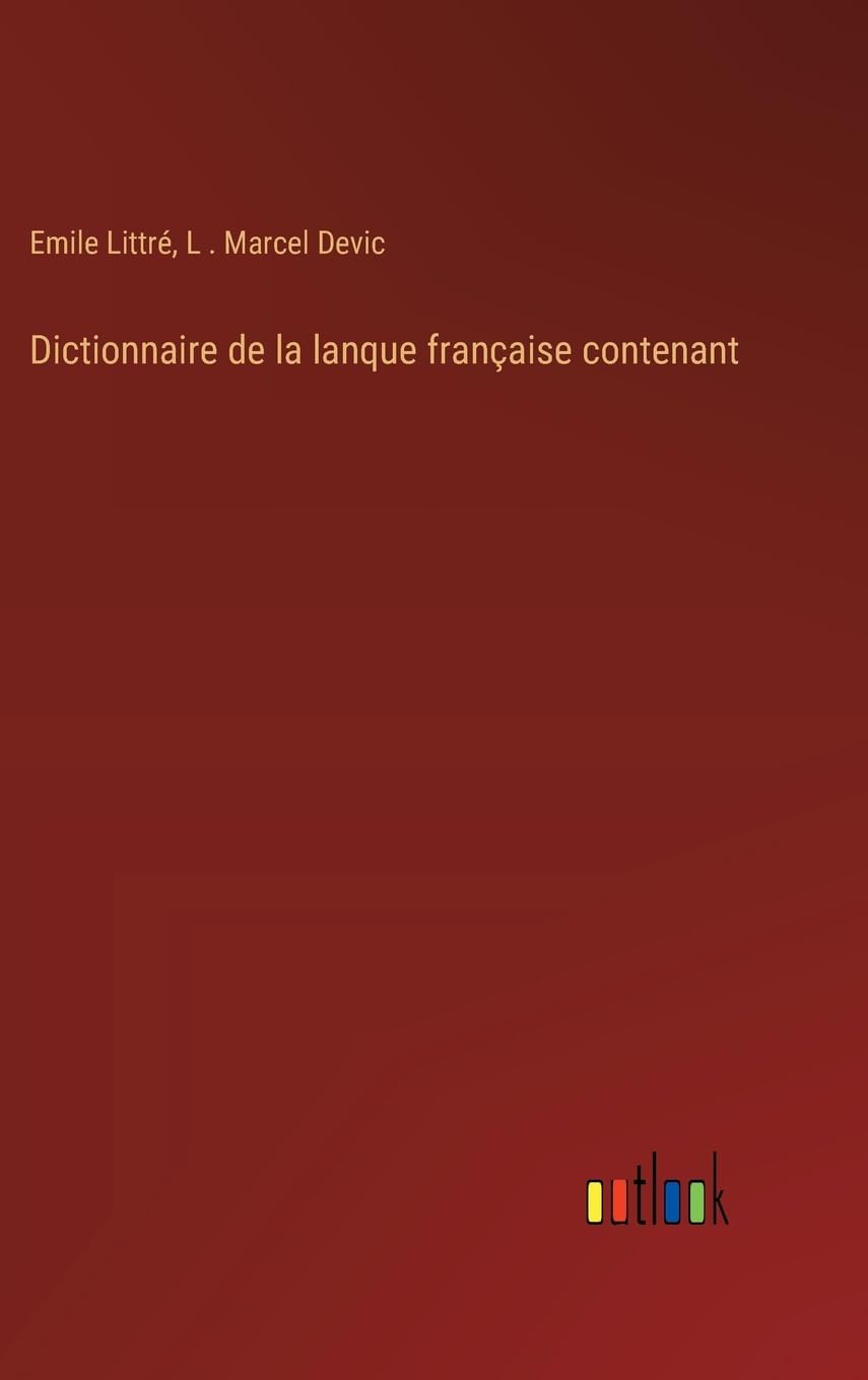 Dictionnaire de la lanque française contenant