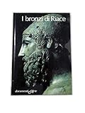  I BRONZI DI RIACE DOCUMENTI D\'ARTE -ISTITUTO GEOGRAFICO DE AGOSTINI 1985