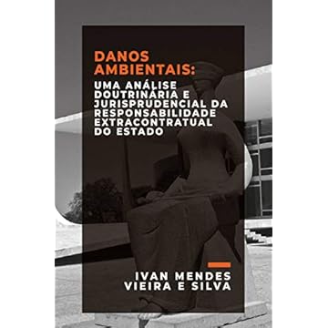 Capa do livro DANOS AMBIENTAIS: UMA ANÁLISE DOUTRINÁRIA E JURISPRUDENCIAL DA RESPONSABILIDADE EXTRACONTRATUAL DO E