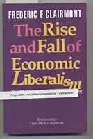 The Rise & Fall of Economic Liberalism: The Making of the Economic Gulag 8185569290 Book Cover