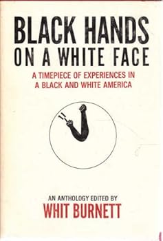 Hardcover Black hands on a white face;: A time-piece of experiences in a Black and white America. An anthology Book