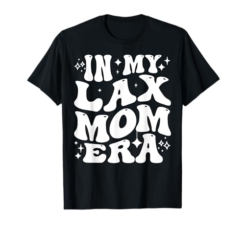 In My Lax Mom Era Lacrosse Mother Sports Pride T-Shirt