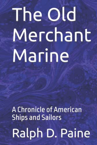 The Old Merchant Marine: A Chronicle of America... B09M516KTG Book Cover