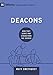 Deacons: How They Serve and Strengthen the Church (9Marks: Building Healthy Churches)