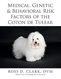 Medical, Genetic & Behavioral Risk Factors of the Coton de Tulear...