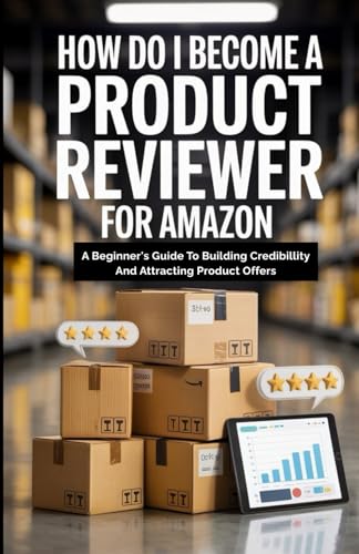 How Do I Become A Product Reviewer For Amazon: A Beginner’s Guide...