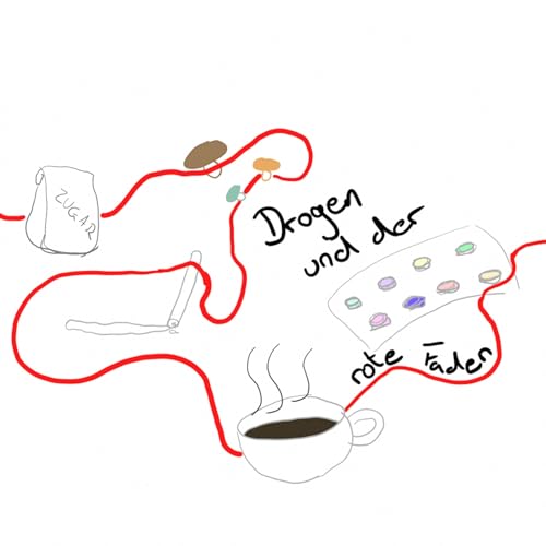 Drogen, Sucht und der rote Faden