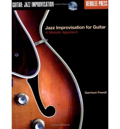 [(Jazz Improvisation for Guitar: A Melodic Approach )] [Author: Garrison Fewell] [Aug-2005]      Paperback