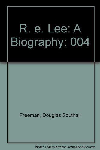 Robert E. Lee, Vol. 4 0684154854 Book Cover