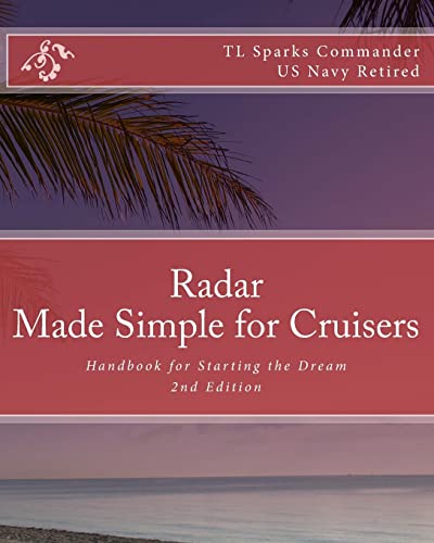 Radar - Made Simple for Cruisers: Handbook for Starting the Dream