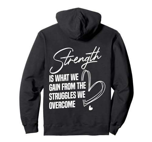 Strength Is What We Gain From The Struggles We Overcome