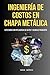 Ingenier&Atilde;&shy;a de costos en Chapa Met&Atilde;&iexcl;lica: Cotizando con inteligencia de datos y blindaje financiero (Spanish Edition)
