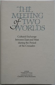 Paperback Meeting of Two Worlds: Cultural Exchange Between East and West During the Period of the Crusades (Paper) (English, French and Italian Edition) Book