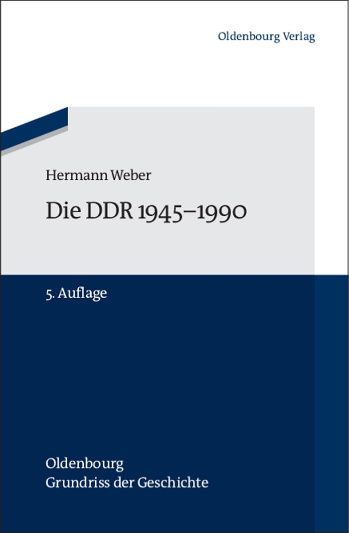 Die DDR 1945-1990: 20 (Oldenbourg Grundriss Der Geschichte)