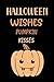 Halloween Wishes Pumpkin Kisses: Cute Notebook/Journal/Diary Book to Habit Write in- Lovely Lined Journal (6” x 9”), 120 Pages - (Perfect Gift for Halloween, Students, Family)