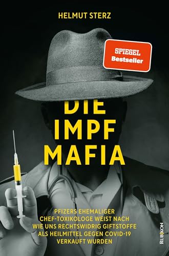 Die Impf-Mafia: Pfizers ehemaliger Chef-Toxikologe weist nach, wie uns rechtswidrig Giftstoffe als Heilmittel gegen Covid-19 verkauft wurden