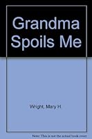 Grandma Spoils Me 0964549344 Book Cover