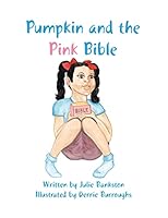 Pumpkin and the Pink Bible 1401053777 Book Cover