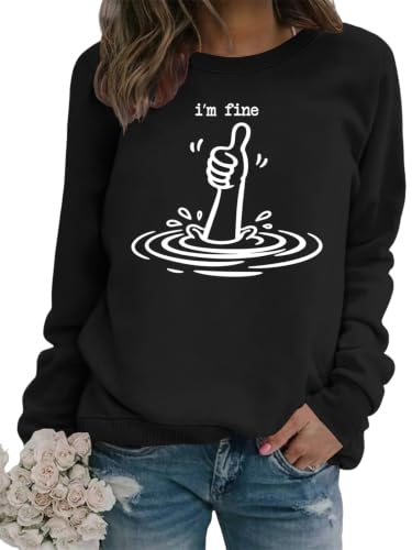 I'M Fine Sweatshirts for Women Funny Sarcastic Graphic Long Sleeve Shirt