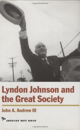 Lyndon Johnson and the Great Society (American Ways)