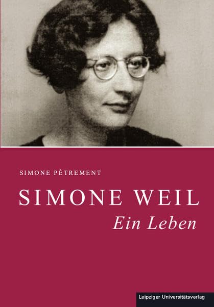 Simone Weil: Ein Leben