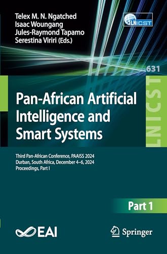 Pan-African Artificial Intelligence and Smart Systems: Third Pan-African Conference, PAAISS 2024, Durban, South Africa, December 4–6, 2024, ... and Telecommunications Engineering)
