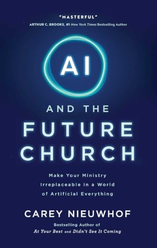AI and the Future Church: Make Your Ministry Irreplaceable in a W...