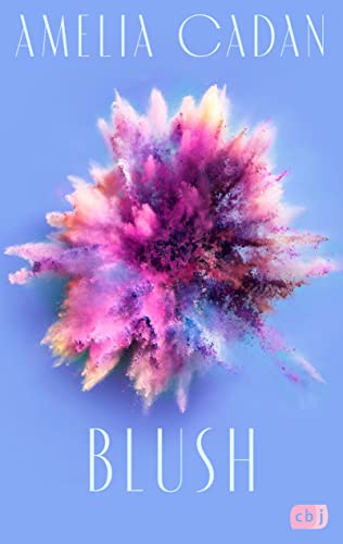 Blush: Die Fortsetzung der romantischen New-Adult-Dilogie (Die Blossom-Reihe 2)