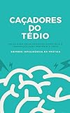 radar inteligente na via dutra  Caçadores do Tédio: Ideias para criar projetos divertidos e inspiração para prevenir o tédio (Inteligência emocional na prática Livro 2) (Portuguese Edition)