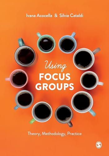 Using Focus Groups: Theory, Methodology, Practice view 2