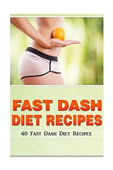 Paperback Fast Dash Diet Recipes: 40 Fast Dash Diet Recipes! Book