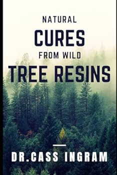 Paperback Natural Cures from Wild Tree Resins: Healing Powers of Trees Book